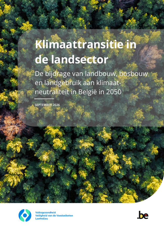 Klimaattransitie in de landsector. De bijdrage van landbouw, bosbouw en landgebruik aan klimaatneutraliteit in België in 2050. September 2026.